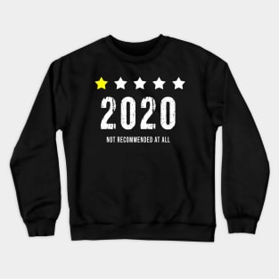 2020 Review, One Star Rating, Very Bad, Would Not Recommend at all Crewneck Sweatshirt